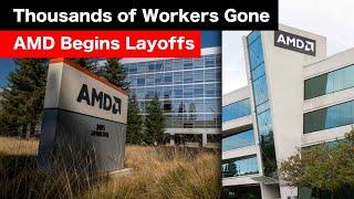 AMD Fires Thousands of Workers As Chip Sales COLLAPSE