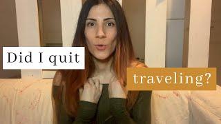 Did I QUIT TRAVELING? | Travel Addiction & Burnout, Slow Traveling & Plans For The Future