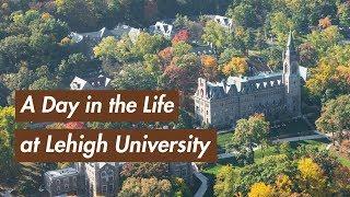 A Day in the Life at Lehigh University