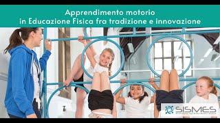 Apprendimento motorio in Educazione Fisica fra tradizione e innovazione