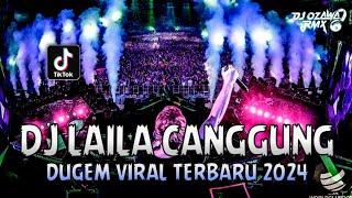 DJ LAILA CANGGUNG (VIRAL) !! Dugem Viral Terbaru 2024 | DJ REMIX FUNKOT FULL BASS