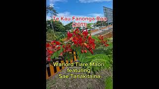 TE KAU FANONGA ROA (2011) - Warlord Tiare Maori featuring Sae Tanakitaina