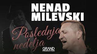 Nenad Milevski - Poslednja nedelja - (Official Video 2022)