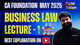 CA Foundation May 2025 Business Law Lecture 1 I CA Foundation Business Law Classes I CTC Classes