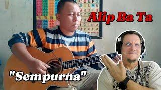 Alip Ba Ta | Sempurna (Andra N' The Backbone fingerstyle cover) | First Time Reaction.