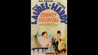 Laurel & Hardy - County Hospital - 1932