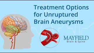 Treatment Options for Unruptured Brain Aneurysms