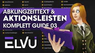 ElvUI Komplett Guide 03  | Abklingzeittext und Aktionsleisten [WoW]