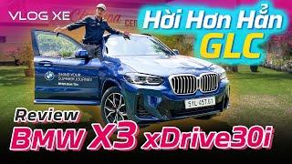 Phơi bày góc kín BMW X3 xDrive30i - Hời hơn hẳn GLC 300 tại Việt Nam | Vlog Xe