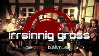 irrsinnig gross - die kleine blasmusik - Du, nur du - Polka von Ernst Mosch