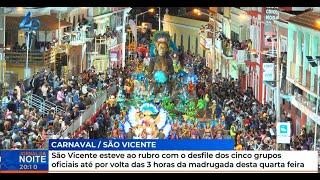 São Vicente esteve ao rubro com o desfile dos cinco grupos oficiais até por volta das 3 horas