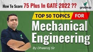 How To Score 75 Plus In GATE 2022 ? |Top 50 Topics For Mechanical Engineering | By Dheeraj Sir