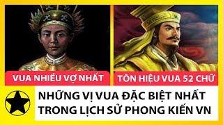 Những Vị Vua Đặc Biệt Nhất Trong Lịch Sử Phong Kiến Việt Nam