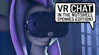 VRChat in the Nutshell (Ponies Edition)