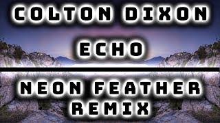 Colton Dixon - Echo (Neon Feather Remix) l SKS Release