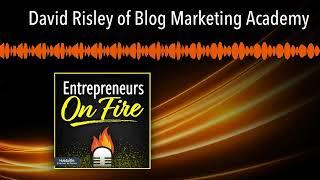 David Risley of Blog Marketing Academy