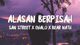 Alasan Berpisah - San Street X Chalo X Bear Nath (LIRIK VIDEO)