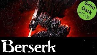 Berserk is Grim Dark Done Right