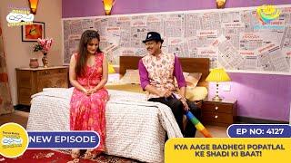 NEW! Ep 4127 - Kya Aage Badhegi Popatlal Ke Shadi ki Baat! I Taarak Mehta Ka Ooltah Chashmah