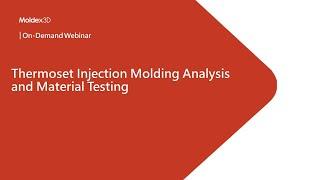 Thermoset Injection Molding Analysis and Material Testing｜Intro