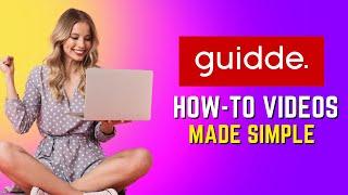 Guidde: How-To Videos Made Simple!