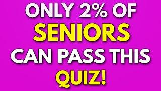 General Knowledge Quiz for HIGH IQ Seniors! (Only 2% Will PASS!)