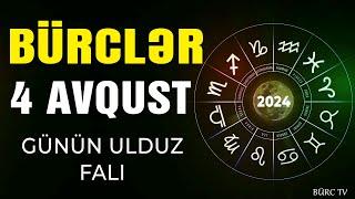 BÜRCLƏR 4 AVQUST 2024 (Günün Ulduz Falı) BÜRC TV