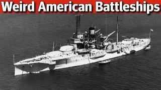 Weird American Battleships