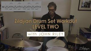 Zildjian Drum Set Workout with John Riley - Level 2 (Part 2)