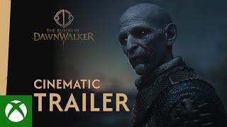 The Blood of Dawnwalker — Cinematic Trailer & Gameplay Teaser