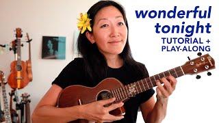 Wonderful Tonight (Eric Clapton) // Cynthia Lin Ukulele Tutorial + Play-Along