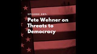 Peter Wehner on Threats to Democracy