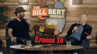 Bill Bert Podcast | Episode # 10 | Embarrassing Themselves