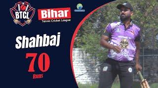 Shahbaj (Sonu Amrish 11) 21 Balls 70 Runs || Bihar Tennis Cricket League 2025