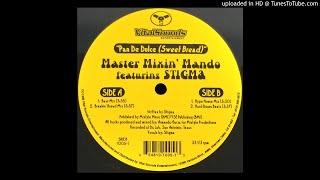 Master Mixin' Mando Ft. Stigma - Pan De Dulce (Breakin' Bread Mix)