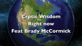 Cryptic Wisdom- Right Now feat. Brady McCormick