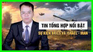 TIN TỔNG HỢP: Phân tích sự kiện Brics và những tuyên bố đanh thép của Nga || Bàn Cờ Quân Sự