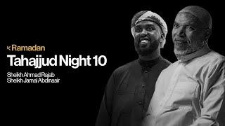 Tahajjud Night 10 | Sheikh Ahmed Rajab | Sheikh Jamal Abdinasir