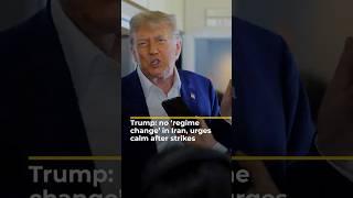 Trump: no ‘regime change’ in Iran, urges calm after strikes | AJ #shorts