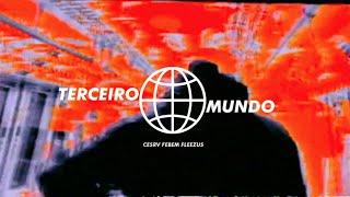 Febem, Fleezus, CESRV - TERCEIRO MUNDO (VIDEO OFICIAL)