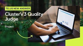 Project ClusterV3 Quality Judge || UHRS Telus Answer Key