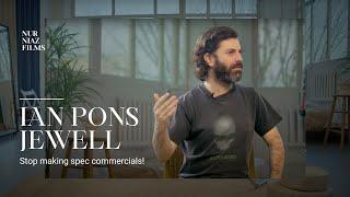 Ian Pons Jewell on Commercial Filmmaking