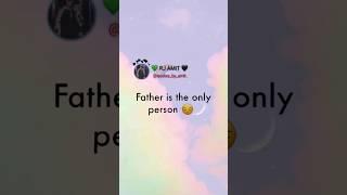 Father is the only person  | whatsapp status | #trendingreels #shorts #quotes #father #love