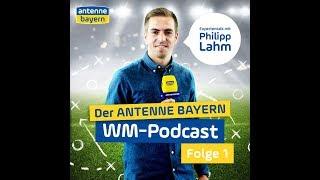 WM-Podcast | Philipp Lahm | Experten-Talk | Folge 1 | WM 2018 | ANTENNE BAYERN