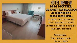 Review: NH Hotel Amsterdam Airport Schiphol, The Netherlands - March 2023