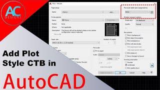 How to Add Plot Style CTB file in AutoCAD | AutoCAD Tutorial | Tips and Tricks