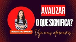 Qual Significado de Avalizar? Qual Definição de Avalizar? Sinônimo e Outras Informações de Avalizar