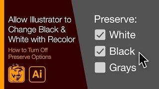 Allow Illustrator to Change Black & White with Recolor (How to Turn Off Preserve Options)