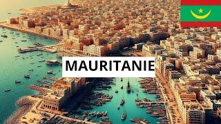 Découvrez la MAURITANIE: 10 choses impressionnantes à savoir sur ce pays ( c'est hallucinant)