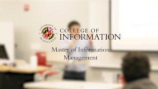 Master of Information Management (MIM) University of Maryland College of Information (INFO)